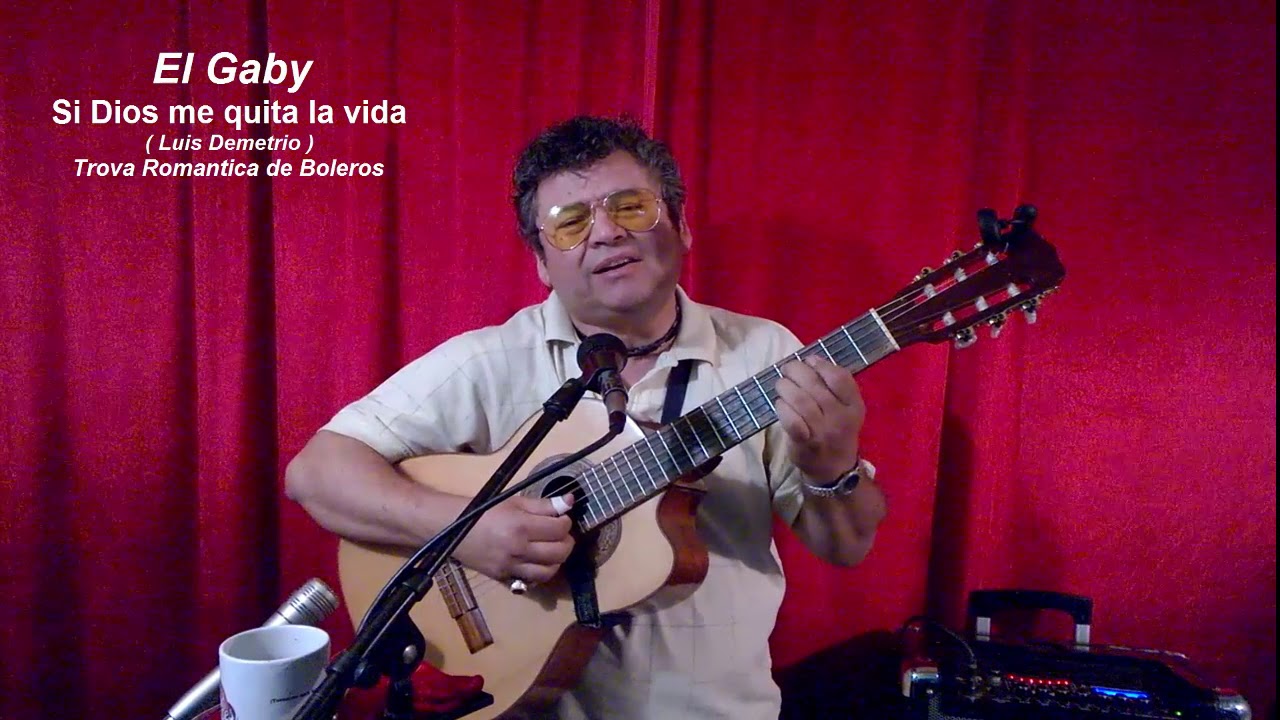 Si Dios me quita la vida El Gaby Boleros