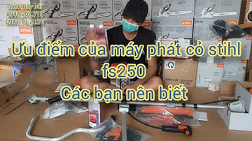 Ưu điểm của stihl fs250 máy cắt cỏ pittong 40ly nhẹ nhất 0947207718 0941797478 toản máy bãi