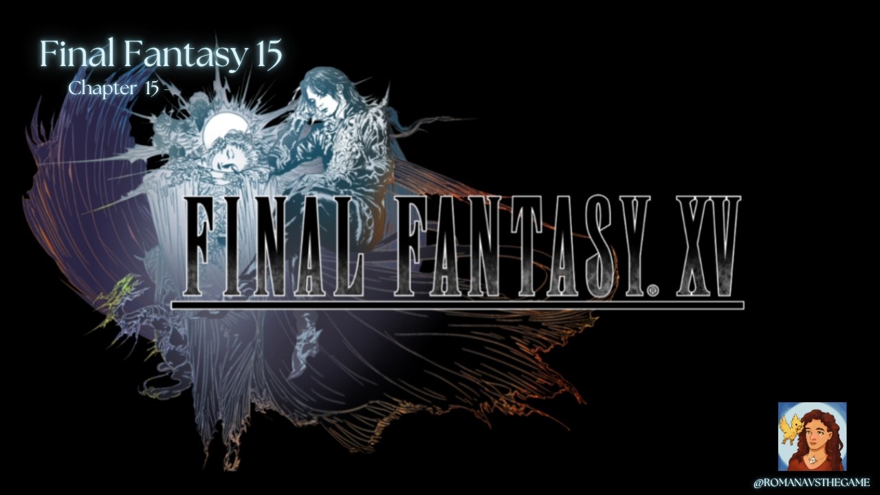 Chapter 15: Boss Battle Brawl l Final Fantasy 15 [Ending] |Final ...