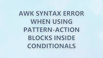 AWK Syntax Error When Using Pattern-Action Blocks Inside Conditionals