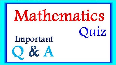 Mathematics quiz questions in English 2022 maths quiz questions in English quiz on maths in English