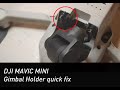 DJI Mavic Mini rubber Gimbal Holder quick fix