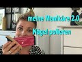 meine Maniküre 2.0 | Nägel polieren dauerhaft