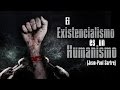 El Existencialismo es un humanismo (Jean-Paul Sartre) - Resumen, análisis y PDF