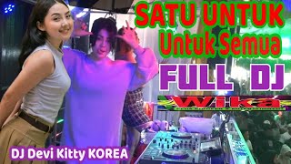 SATU UNTUK SEMUA ‼️FULL DJ DEVI KITTY KOREA‼️WIKA SANG PENJELAJAH SUMSEL