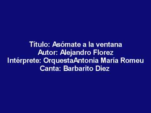 Asomate a la ventana (Alejandro Florez) - Barbarito Diez con la orquesta de Antonio Mara Romeu