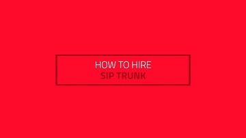 How to hire SIP Trunk