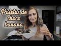 PALETAS DE CHOCO BANANA - MARINA COCINA