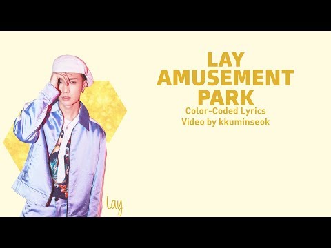 LAY (张艺兴 / 레이) - Amusement Park (游乐园) (Color-Coded Lyrics) | kkuminseok