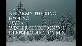 WINTER SELECTION VOL 1 (100 % PRODUCTION MIX || BY NHLAKZIN THE KING AND YOUNG JAY SA