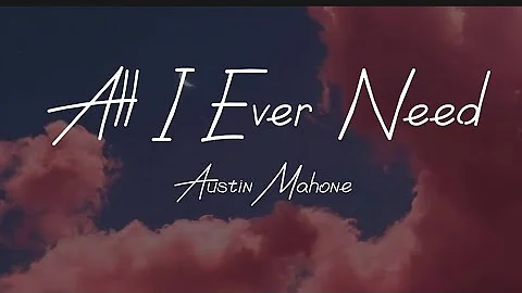 Austin Mahone - All I Ever Need (lyrics).