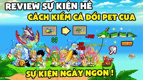 Ngọc Rồng Online - Sự Kiện Hè Vừa Ra Mắt Cực Hót, Cách Kiếm Vật Phẩm Để Đổi Lấy Pet Cực Ngon