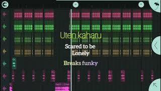 DJ viral || scared to be lonely - full bass - breaks funky - uten kaharu 2024