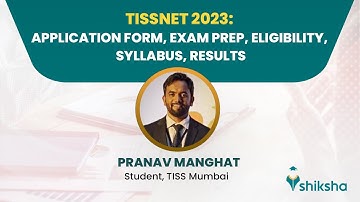 TISSNET 2023: Application Form, Exam Prep, Eligibility, Syllabus, Results