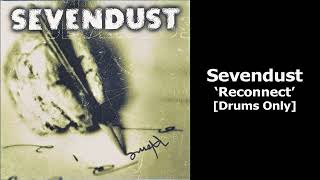 Sevendust - Reconnect (Drums Isolated)