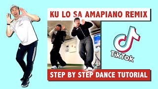 Ku Lo Sa Amapiano Remix TikTok Dance Tutorial | Step By Dance Dance Tutorial