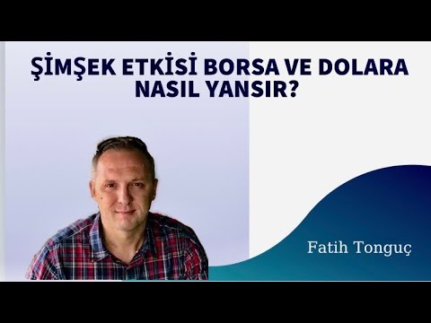 ŞİMŞEK ETKİSİ BORSA VE DOLARA NASIL YANSIR? (04 HAZİRAN 2023)