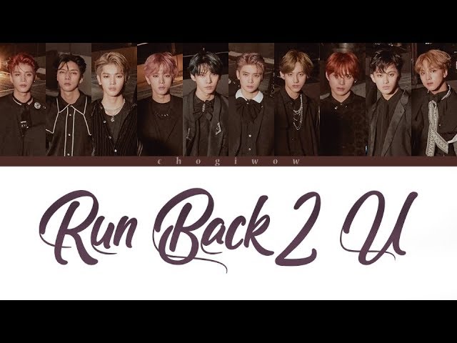 NCT 127 - Run Back 2 U (Color Coded Lyrics Han|Rom|Eng) class=