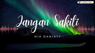 Nia Daniaty - Jangan Sakiti (Video Lirik)