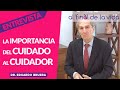 La importancia del cuidado al cuidador. Dr. Eduardo Bruera