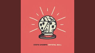 Vignette de la vidéo "State Champs - Crystal Ball"