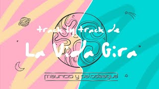 Mauricio y PalodeAgua - Graba Mi Nombre Bonita (La Vida Gira - Track by Track)