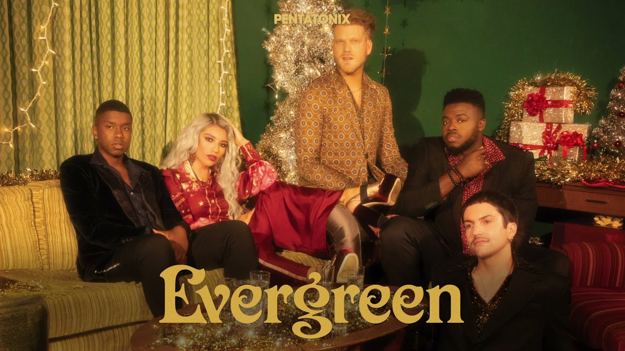 Pentatonix - Evergreen