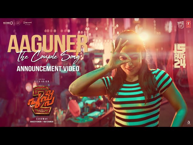 AAGUNER (The Couple Song) Announcement Video | Pushpa2TheRule | Allu Arjun | Rashmika | Sukumar|DSP class=