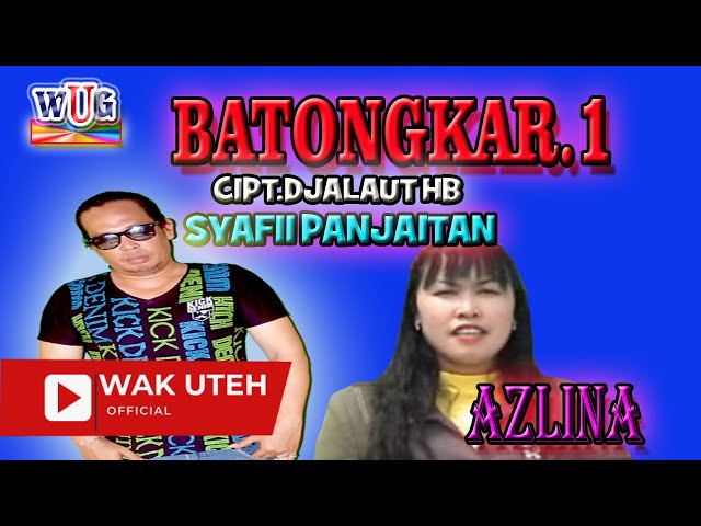 Syafii Panjaitan & Azlina - Batongkar.1 (Official Music Video with Lyric WAK UTEH) class=