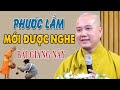 Người CÓ PHƯỚC ĐỨC LẮM MỚI Nghe Được Bài Này - Nên Nghe 1 Lần Trong Đời - Thầy Thích Pháp Hòa