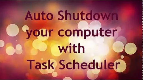 How to schedule an Auto Shutdown with Windows Task Manager