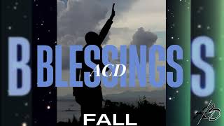ACD - Blessings Fall [Official Audio]