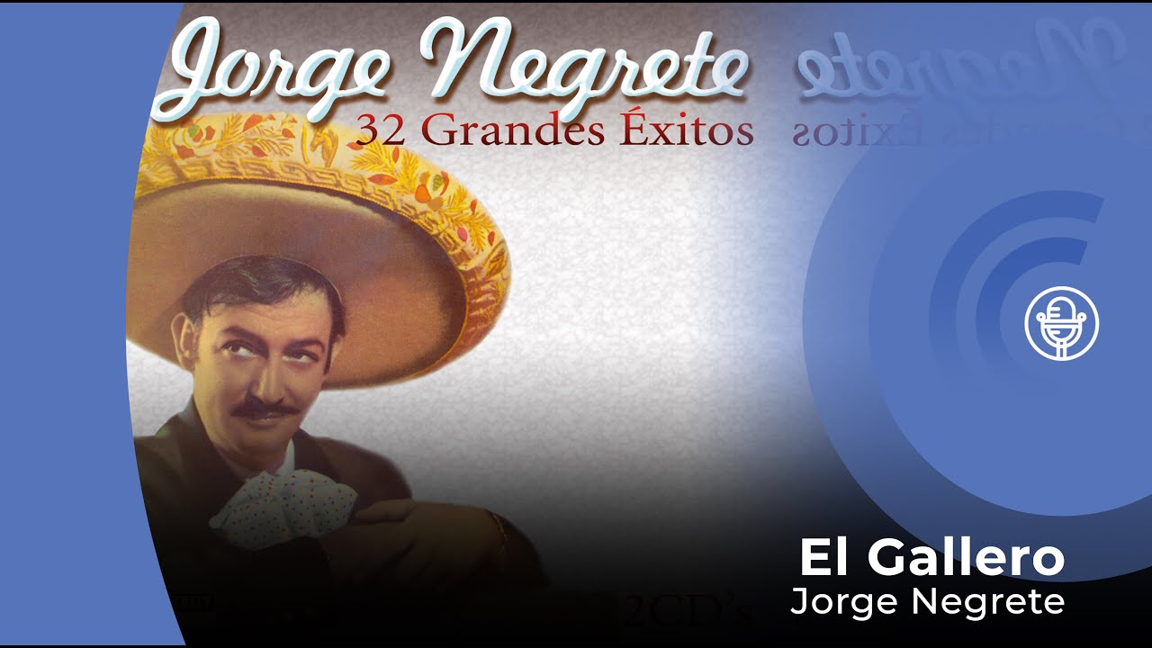 Jorge Negrete - El Gallero (con letra - lyrics video)