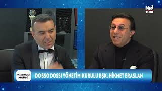 Dosso Dossi Yönetim Kurulu Başkanı Hikmet Eraslan @NR1Türk Patronlar Kulübü 21.02.2022