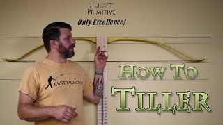 How to Tiller a Primitive Bow