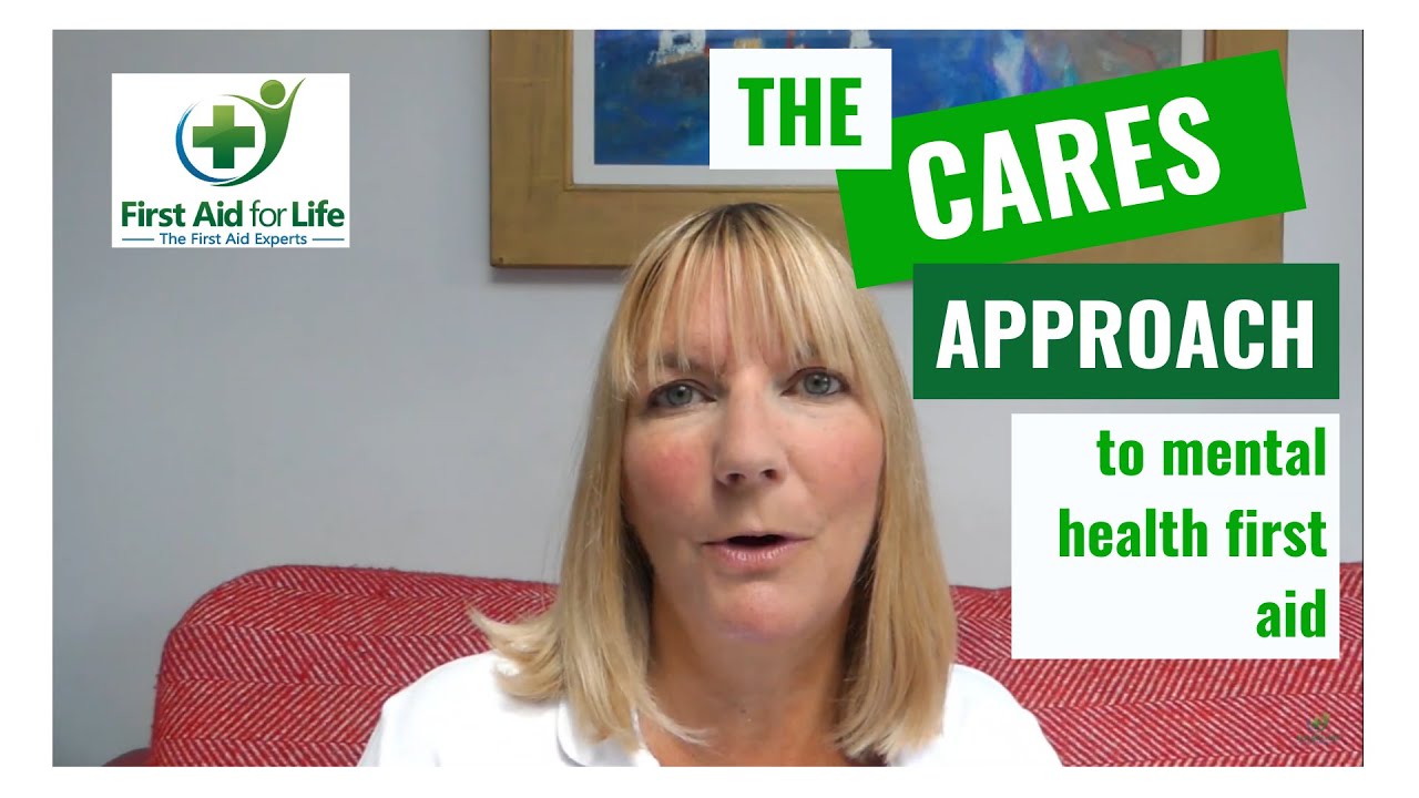 Mental Health First Aid: the CARES Approach