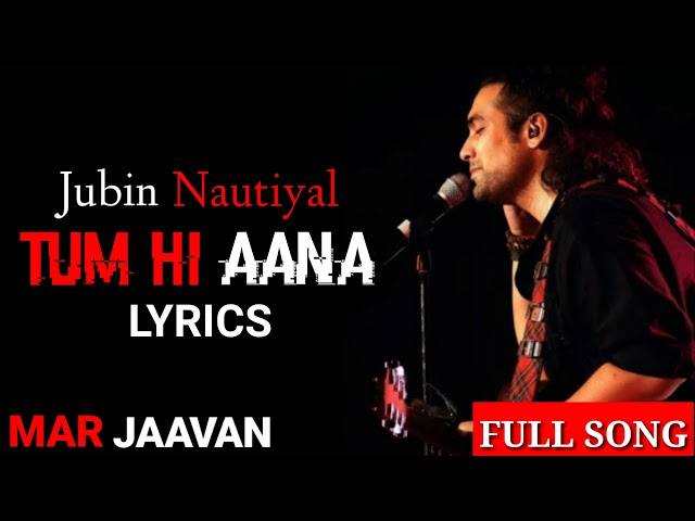 Jubin Nautiyal : Tum Hi Aana | full song | Marjaavan | Lyrics | Sidharth M | gaana lyrics class=