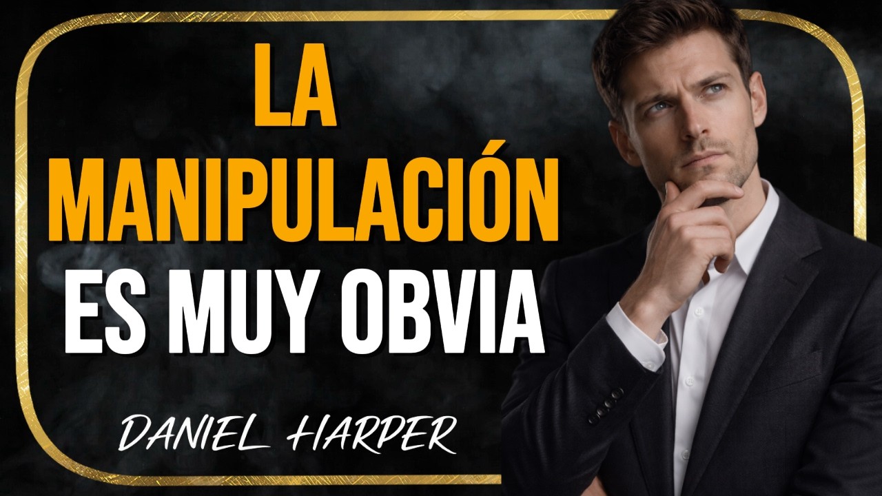 Cómo es la manipulación masculina en la relación | Daniel Harper