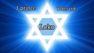 loko - j prince x yoker trik (video oficial)