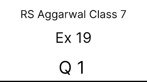 RS Aggarwal Class 7 Exercise 19 Question 1