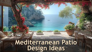 Secrets of Stunning Mediterranean Patio Designs