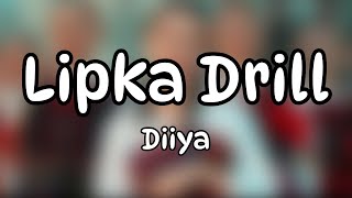 Diiya - Lipka Drill (Tekst)