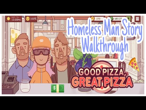 HOMELESS MAN STORY WALKTHROUGH - Good Pizza Great Pizza
