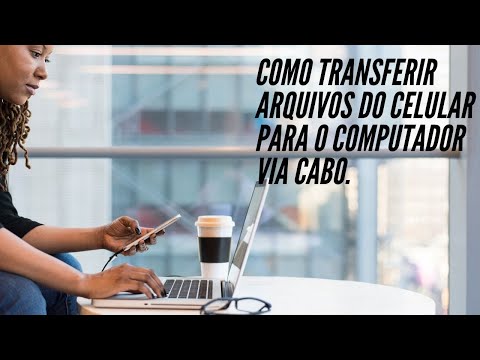 Vídeo: Como Transferir Arquivos Do Telefone Samsung Para O Computador