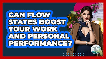Can Flow States Boost Your Work And Personal Performance? - The Personal Growth Path