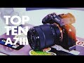 SONY A7III TOP TEN THINGS TO KNOW!