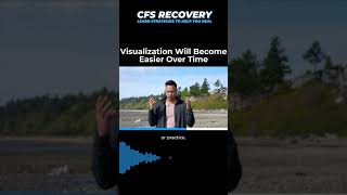 Visualization Will Become Easier Over Time CHRONIC FATIGUE SYNDROME