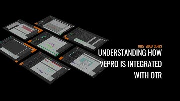 Understanding How VEPro Is Integrated With OTR