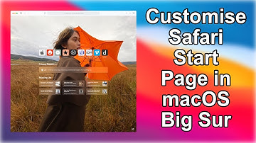 Customise Start Screen in Safari | macOS Big Sur 🖥