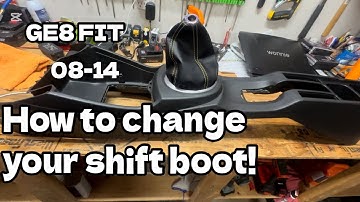 HOW TO CHANGE YOUR SHIFT BOOT ON A GE8 HONDA FIT (08-14)